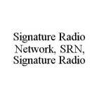 SIGNATURE RADIO NETWORK, SRN, SIGNATURE RADIO