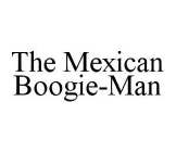 THE MEXICAN BOOGIE-MAN