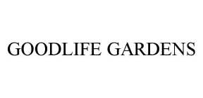 GOODLIFE GARDENS