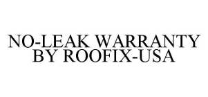 NO-LEAK WARRANTY BY ROOFIX-USA