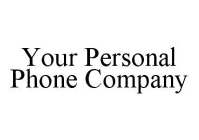 YOUR PERSONAL PHONE COMPANY