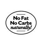 NO FAT NO CARBS NATURALLY!