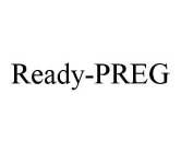 READY-PREG