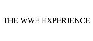 THE WWE EXPERIENCE