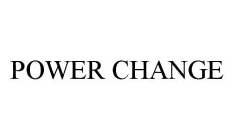 POWER CHANGE