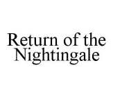 RETURN OF THE NIGHTINGALE