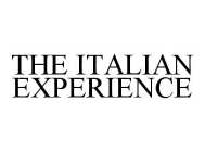 THE ITALIAN EXPERIENCE