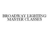 BROADWAY LIGHTING MASTER CLASSES