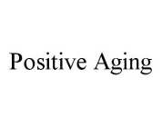 POSITIVE AGING