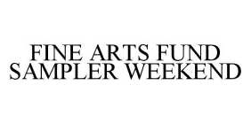 FINE ARTS FUND SAMPLER WEEKEND