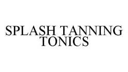 SPLASH TANNING TONICS