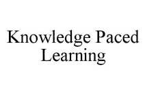 KNOWLEDGE PACED LEARNING