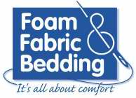 FOAM FABRIC & BEDDING IT'S ALL ABOUT COMFORT