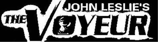 JOHN LESLIE'S THE VOYEUR