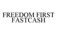 FREEDOM FIRST FASTCASH