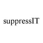 SUPPRESSIT