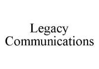 LEGACY COMMUNICATIONS