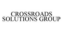 CROSSROADS SOLUTIONS GROUP