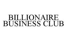 BILLIONAIRE BUSINESS CLUB