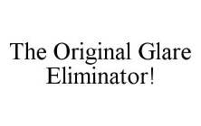 THE ORIGINAL GLARE ELIMINATOR!