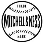 TRADE MARK MITCHELL & NESS