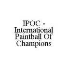 IPOC - INTERNATIONAL PAINTBALL OF CHAMPIONS