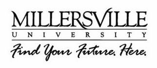 MILLERSVILLE UNIVERSITY FIND YOUR FUTURE. HERE.