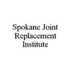 SPOKANE JOINT REPLACEMENT INSTITUTE