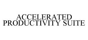ACCELERATED PRODUCTIVITY SUITE