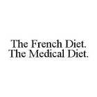 THE FRENCH DIET. THE MEDICAL DIET.