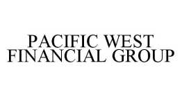 PACIFIC WEST FINANCIAL GROUP