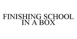 FINISHING SCHOOL IN A BOX