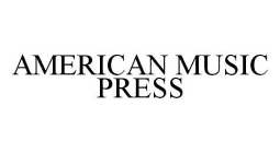 AMERICAN MUSIC PRESS