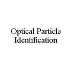 OPTICAL PARTICLE IDENTIFICATION