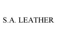 S.A. LEATHER