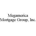 MEGAMERICA MORTGAGE GROUP, INC.