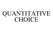 QUANTITATIVE CHOICE