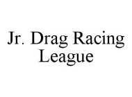 JR. DRAG RACING LEAGUE