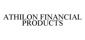 ATHILON FINANCIAL PRODUCTS