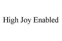 HIGH JOY ENABLED