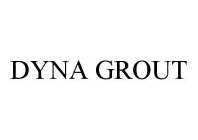 DYNA GROUT