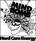 MIND BOMB HARD CORE ENERGY