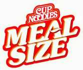 CUP NOODLES MEAL-SIZE