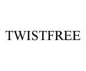 TWISTFREE