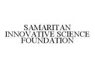 SAMARITAN INNOVATIVE SCIENCE FOUNDATION