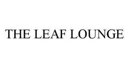 THE LEAF LOUNGE