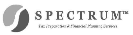 SPECTRUM TAX PREPARATION & FINANCIAL PLANNING SERVICES TM