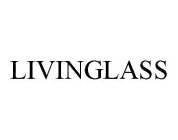 LIVINGLASS
