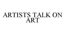 ARTISTS TALK ON ART