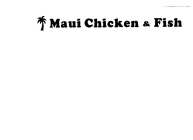 MAUI CHICKEN & FISH
